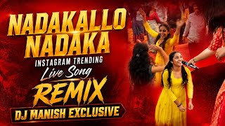 Nadakallo Nadaka Instagram Trending Live Song Remix Dj Manish Exclusive