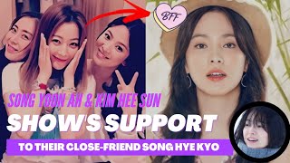 Song Yoon Ah & Kim Hee Sun Shows Support To Their Close Friend Song Hye Kyo