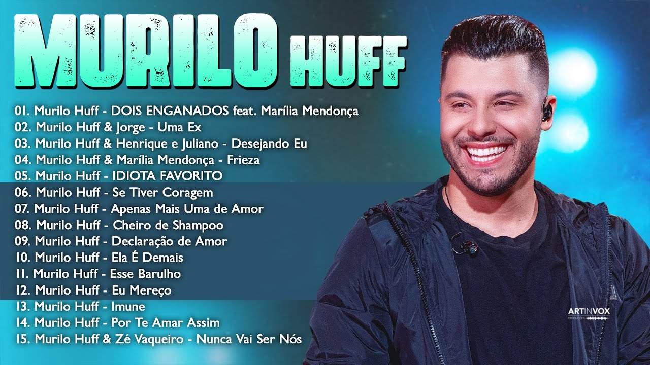 Playlist M.u.r.i.l.o. Huff As Melhores Musicas 