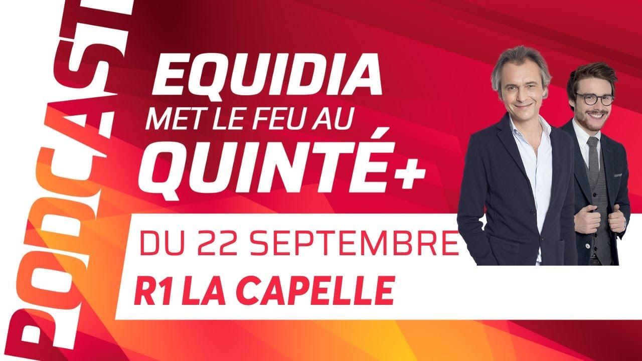 PRONOSTICS EQUIDIA MET LE FEU AU QUINTÉ DU 22 SEPTEMBRE À LA CAPELLE