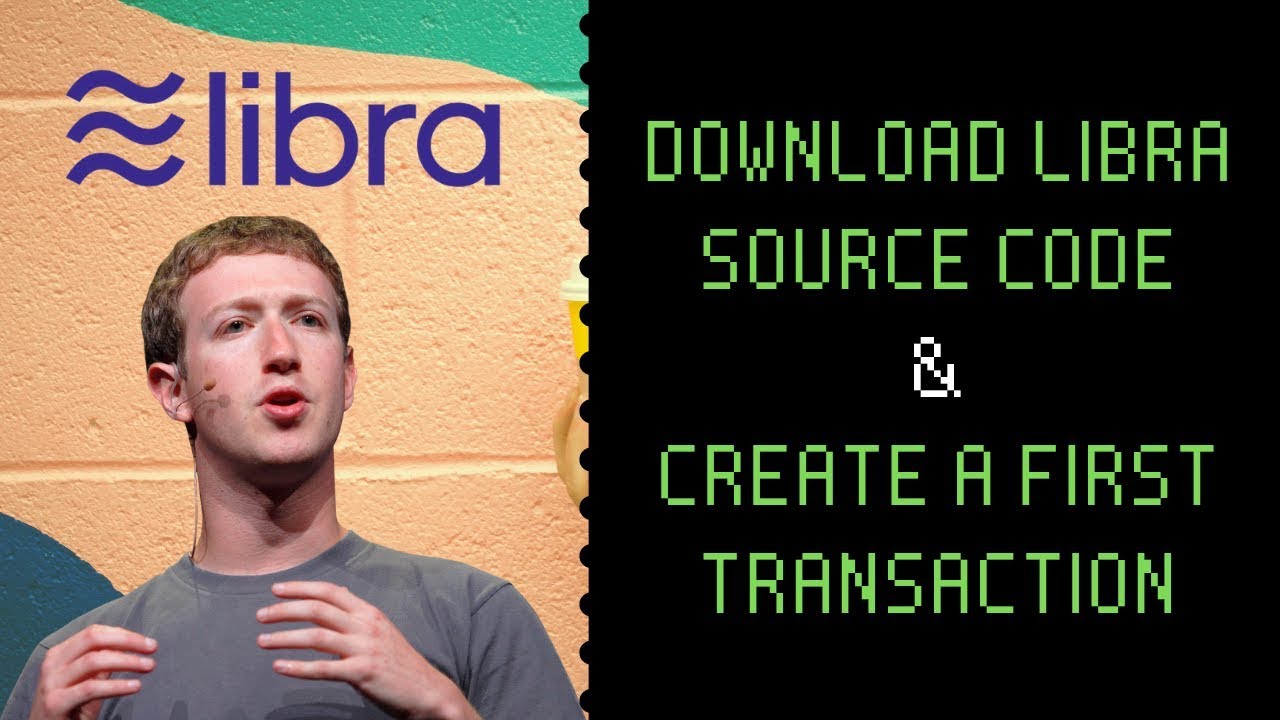 Downloading Libra source code and creating a first transaction | Part 1 ...