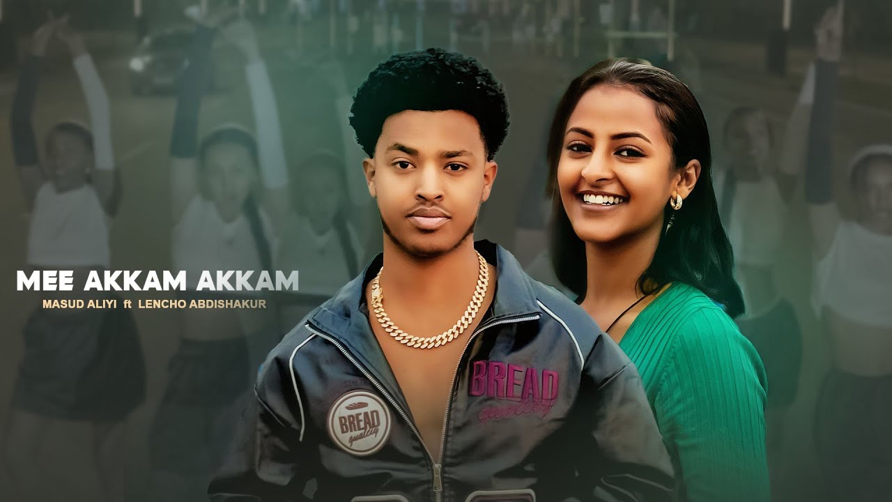 Masud Aliyi ft Lencho Abdishakur - Mee  Akkam Akkam (Official Music Video)