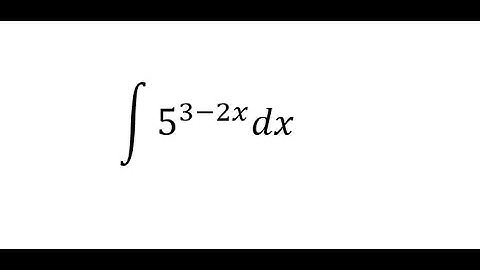 Calculus Help: Integral of 5^(3-2x) dx