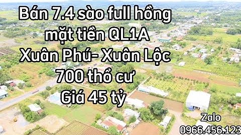 Bán 7.4 sào mặt tiền QL1A Xuân Phú Xuân Lộc Đồng Nai