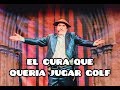 Flaco Pailos · El cura que quería jugar golf