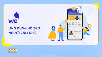 Ứng dụng hỗ trợ người câm điếc WE app