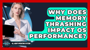 Why Does Memory Thrashing Impact OS Performance? - All About Operating Systems