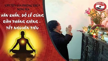 Văn khấn, đồ lễ cúng rằm tháng Giêng - Tết Nguyên Tiêu | Phong thủy Song Hà