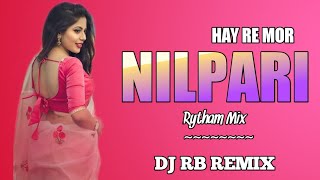 HAY RE MOR NILPARI | RYtham mix | DJ RB REMIX | BASS BOOSTED UNDERGROUND TRACK |
