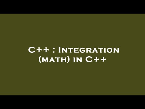 C++ : Integration (math) in C++