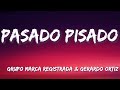 Pasado Pisado - Grupo Marca Registrada, Gerardo Ortiz (Letra/Lyrics) | Bad Bunny, Maluma, Calibre 50