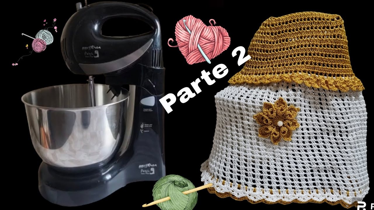 Capa para batedeira em crochê (Parte 2)