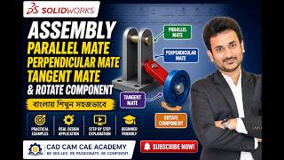 SolidWorks Assembly Tutorial (Bangla) | Parallel, Perpendicular, Tangent Mate & Rotate Component