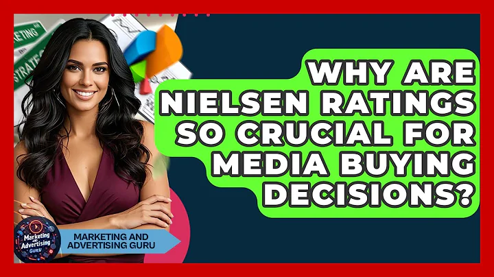 Why Are Nielsen Ratings So Crucial For Media Buying Decisions? - Marketing and Advertising Guru