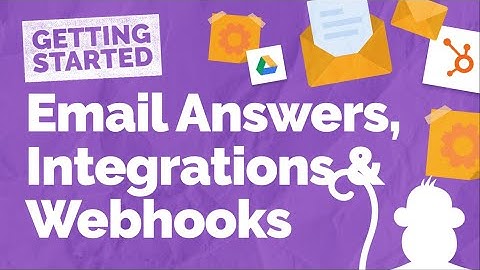 Workflow Email Answers, Integrations & Webhooks