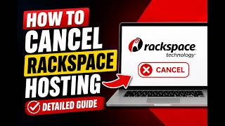 How to Cancel Rackspace Hosting - Detailed Guide
