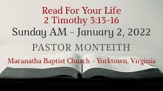 Read For Your Life, Pastor Monteith 01/02/2022 AM