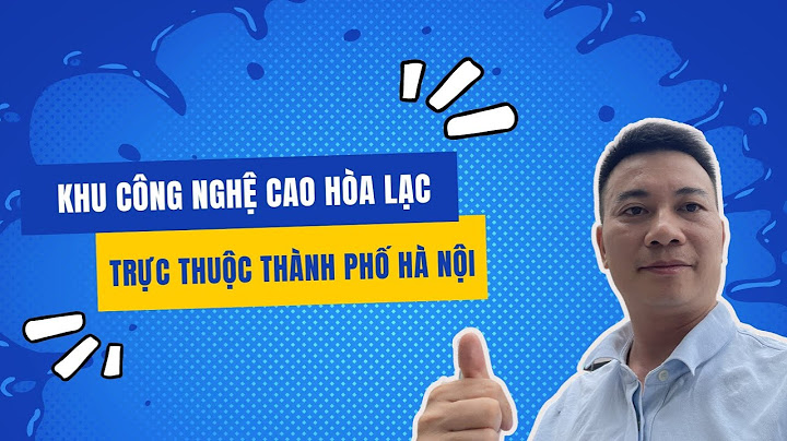 Khu công nghệ cao láng hòa lạc thuộc xã nào năm 2024