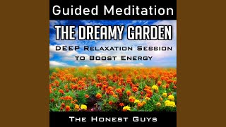 The Dreamy Garden (Deep Relaxation Session to Boost Energy) [Guided Meditation] - The Honest Guys