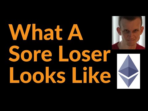 What A Sore Loser Looks Like (Vitalik and Ethereum)