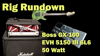 Rig Rundown - Boss GX 100 into EVH 5150 III 6L6 - 4 Cable Method - Old Man Metal Channel