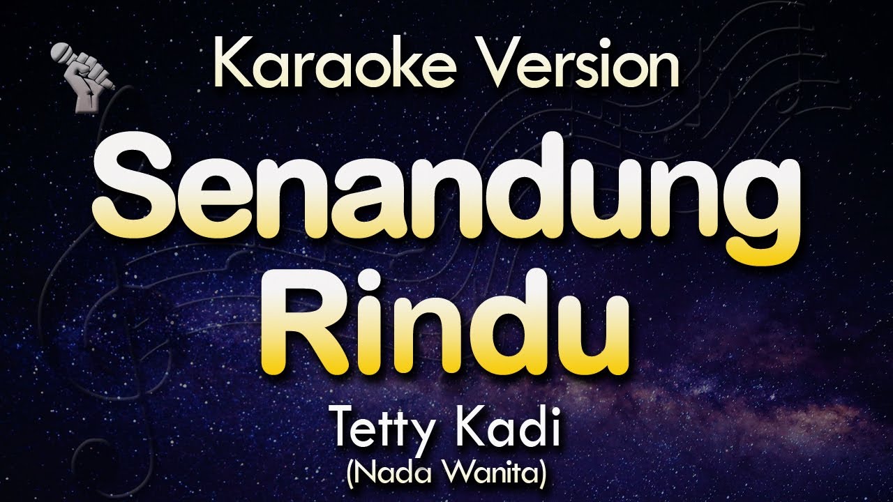 SENANDUNG RINDU Karaoke  TETTY KADI