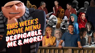 This Weeks Movie Menu 8-14 July 2024 Despicable Me 4 More