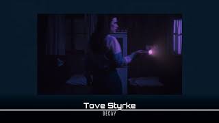 Tove Styrke - Decay (Slowed + Reverb)