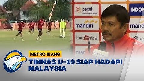 Timnas U-19 Siap Hadapi Malaysia di Semifinal Piala AFF - [Metro Siang]
