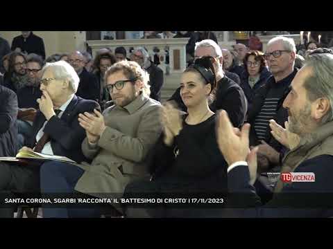 SANTA CORONA, SGARBI 'RACCONTA' IL 'BATTESIMO DI CRISTO' | 17/11/2023