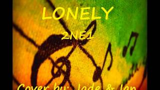 Lonely - 2NE1 reggae version by Jade & Ian