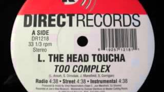 L The Head Toucha - Too Complex (1997)
