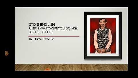 Std 8 English Unit 3 What Were You doing? Act 3