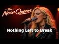 Female Fronted Melodic Rock | Nothing Left to Break | The Neon Queens