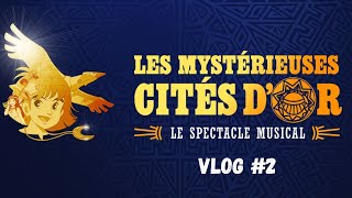 Les Mystérieuses Cités D'or, Le Spectacle Musical (Vlog #2)