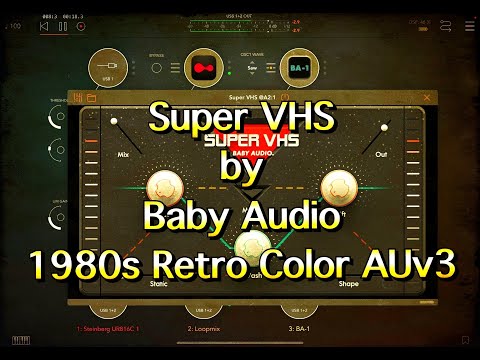 Super VHS -1980s Retro Color AUv3 Plugin by Baby Audio - Tutorial