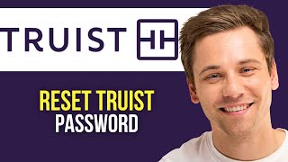 How to Reset Truist Password