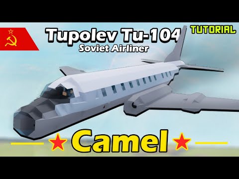 Tupolev Tu-104 "Camel" Airliner | Plane Crazy - Tutorial