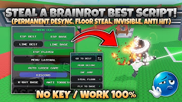 Steal A Brainrot Script *NO KEY* INVISIBLE STEAL, ANTI HIT (NEW METHOD) PERM DESYNC, PASTEBIN & MORE