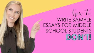 How to Write Sample Essays for Middle School Students- Don't!