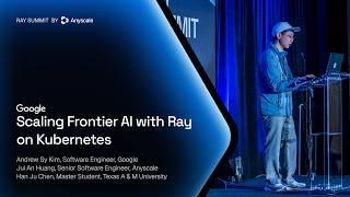 Scaling Frontier AI with Ray on Kubernetes | KubeRay | Ray Summit 2026