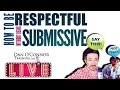 How to be Respectful Without Being Submissive--Live Q&A With Dan O'Connor