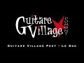 Guitare village fest   le doc