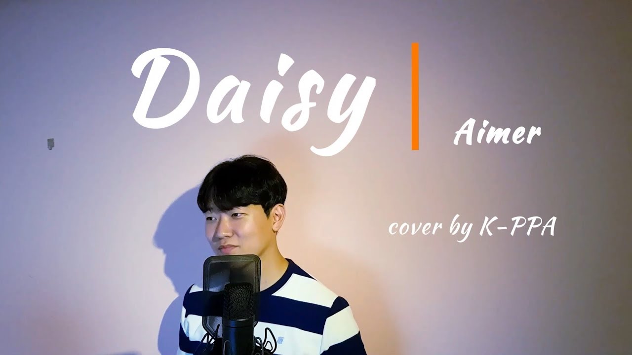 Daisy Aimer (男バージョン) (Piano single) (cover by KPPA) YouTube
