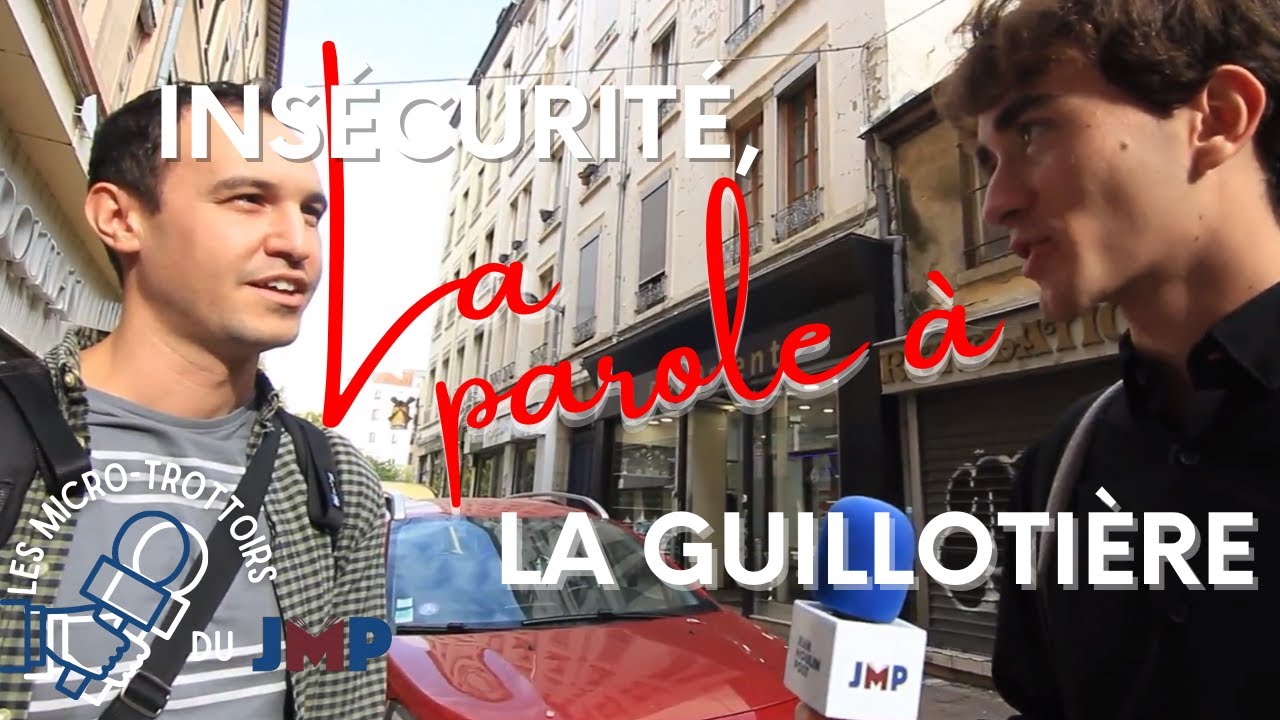 JMP - L'INSÉCURITÉ À GUILLOTIÈRE - LYON