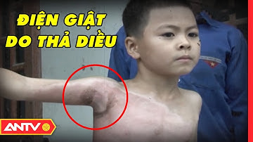 Nguy hiểm thả diều gần hành lang an toàn lưới điện truyền tải | An toàn sống | ANTV