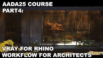 Rendering Architecture in Vray for Rhino -  Full course - Part 4/4 (AADA25)