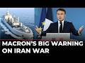 Macron LIVE: Iran War Reaches Europe, France Deploys Warships | US-Israel War | Iran War Latest News