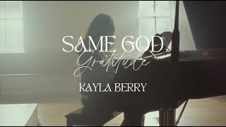 Kayla Berry - Same God (Gratitude) (Official Music Video)