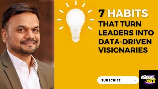 Elevate your leadership:The seven habits that turn leaders into data driven visionaries